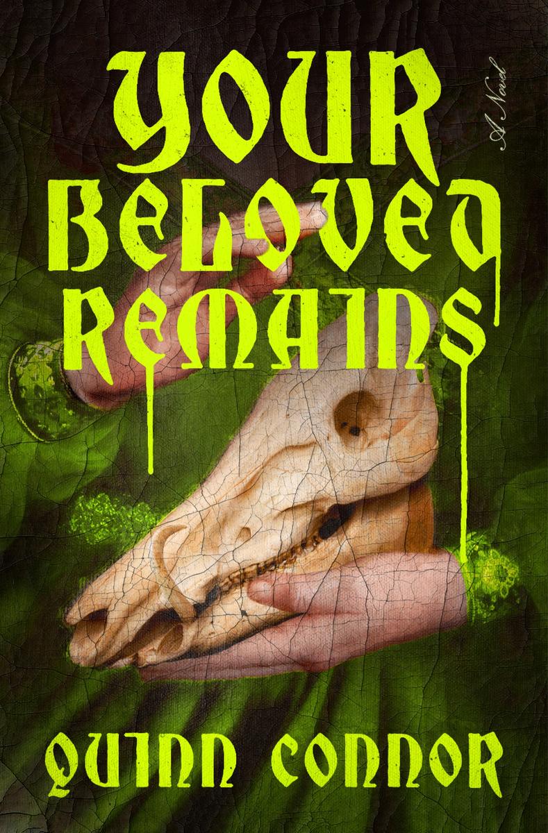 Your Beloved Remains: A Novel by Quinn Connor & Kate Lucas (Preorder)