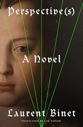 Review of “Perspectives” by Laurent Binet: Renaissance Scandal Meets Modern AI Concerns