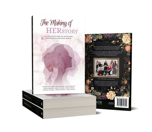 The Making of HERstory: The Collective Voice of Influential, Widespread & Legendary Women by Ashley Lougheed & Others