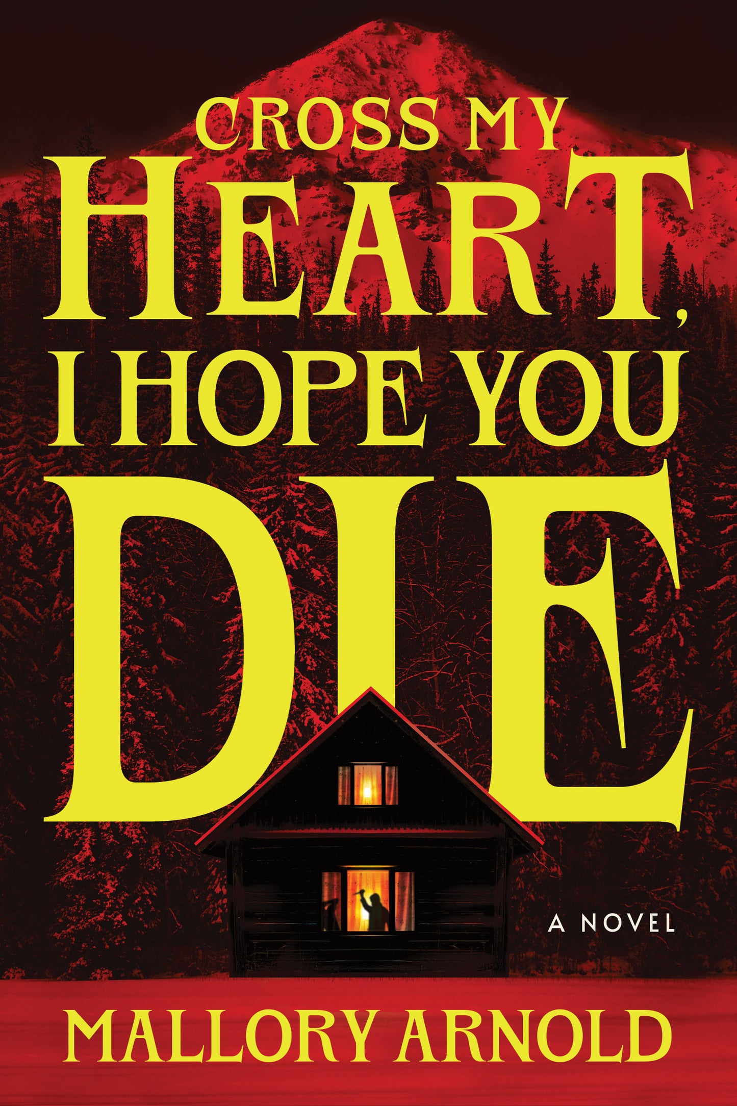 Cross My Heart, I Hope You Die Deluxe Edition: A Novel by Mallory Arnold (Preorder)