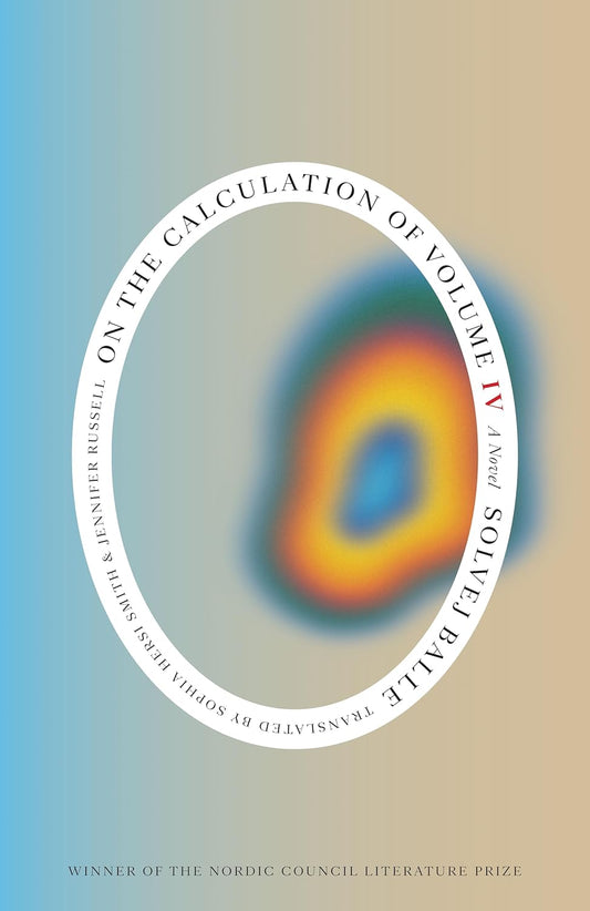 On the Calculation of Volume (Book IV) by Solvej Balle, Sophia Hersi Smith & Jennifer Russell