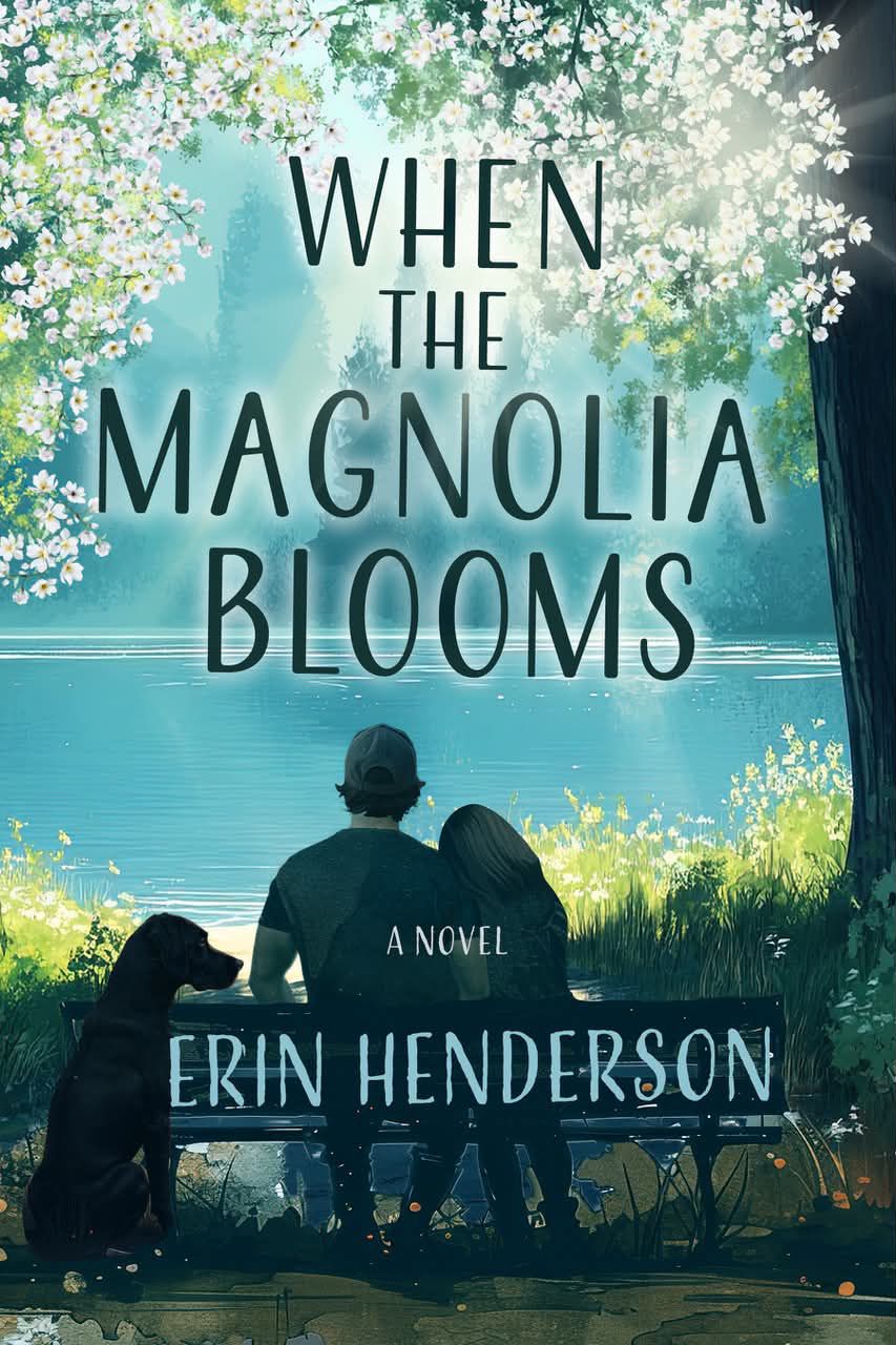 When the Magnolia Blooms by Erin Henderson