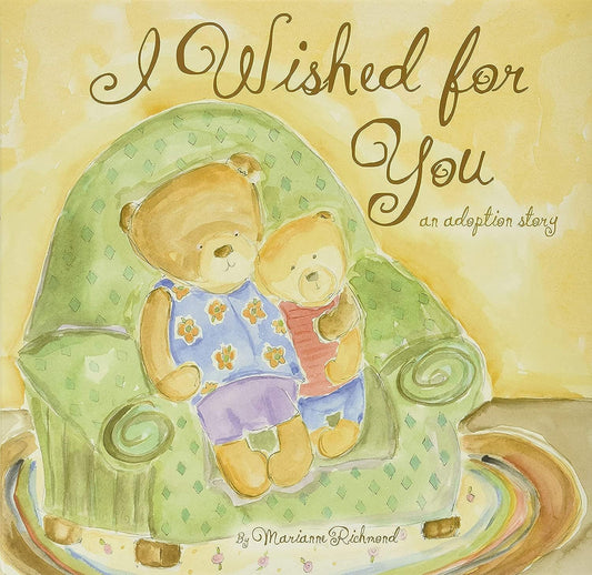 I Wished for You: An Adoption Story by Marianne Richmond