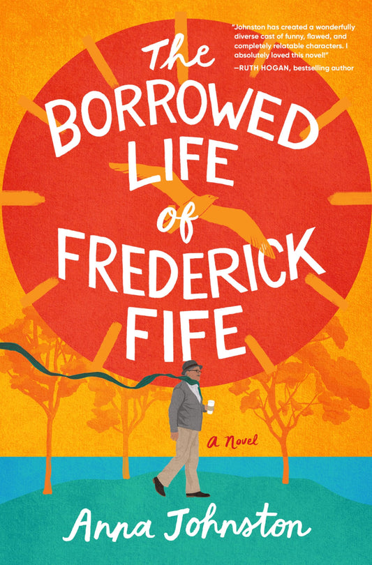 Cover of the book 'The Borrowed Life of Frederick Fife by Anna Johnston'.