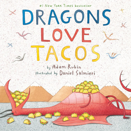 Dragons Love Tacos by Adam Rubin & illustrated by Daniel Salmieri