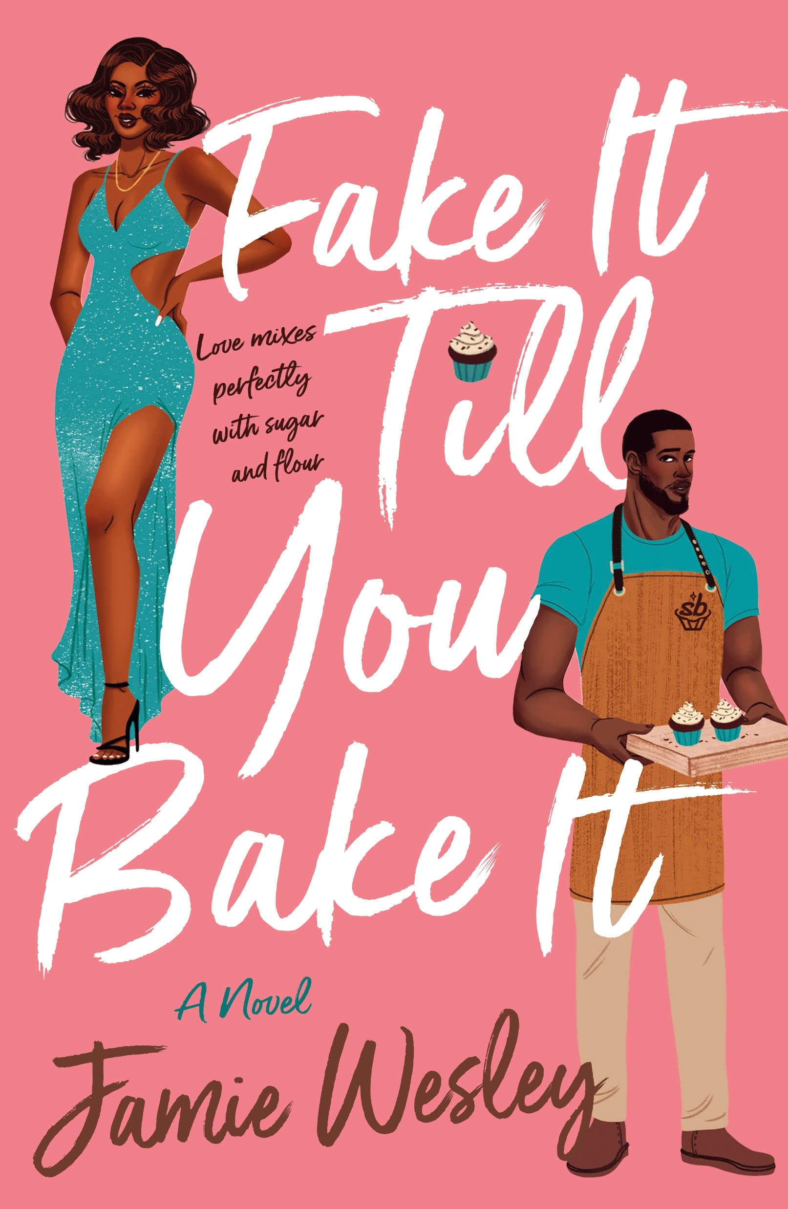 Cover of the book 'Fake It Till You Bake It by Jamie Wesley'.