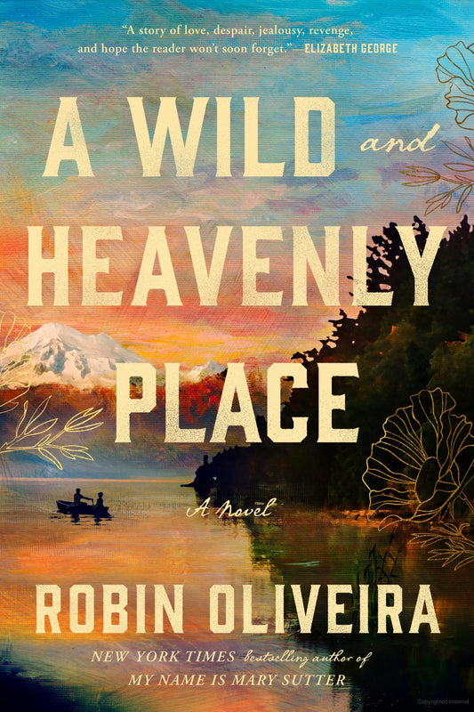 A Wild and Heavenly Place by Robin Oliveira