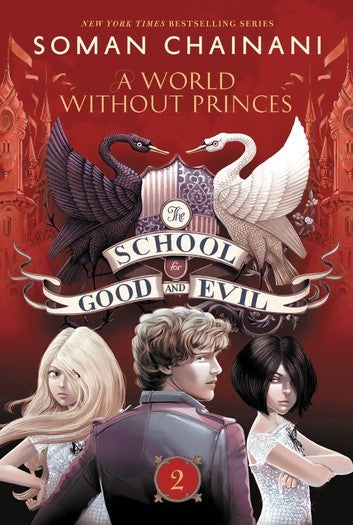 The School for Good and Evil: A World Without Princes by Soman Chainani