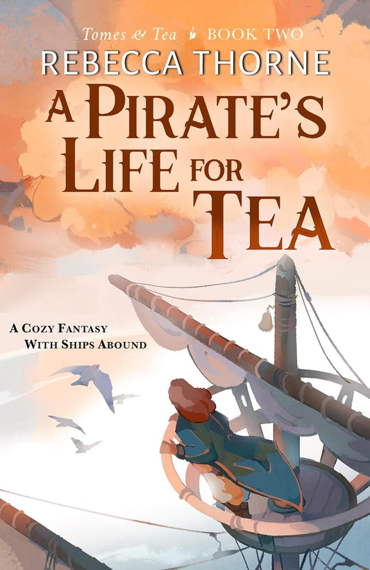 A Pirate's Life for Tea by Rebecca Thorne