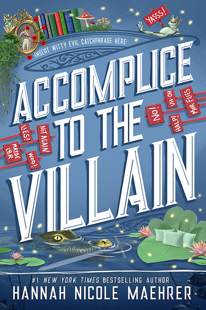 Accomplice to the Villain by Hannah Nicole Maehrer