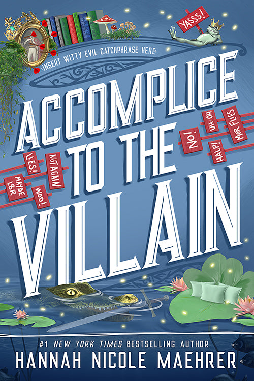 Accomplice to the Villain by Hannah Nicole Maehrer