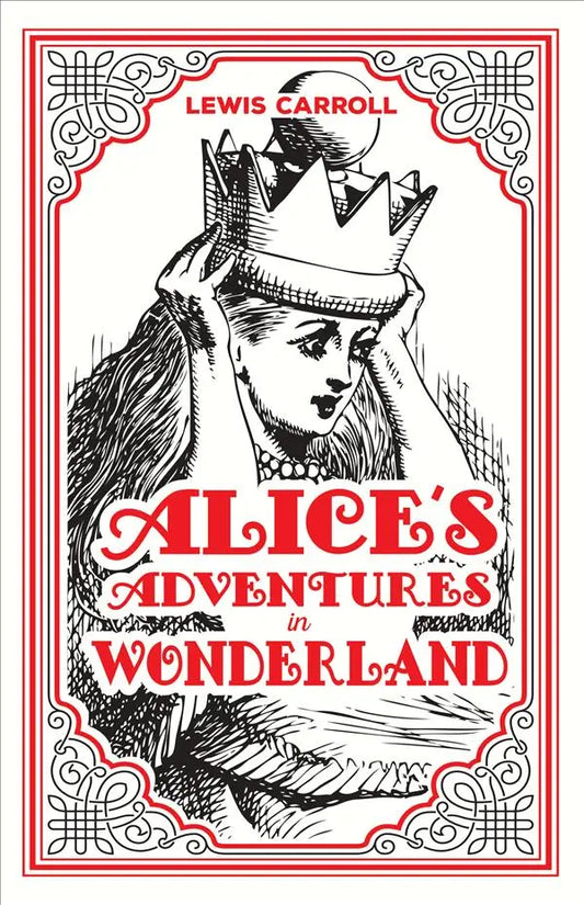 Alice’s Adventures in Wonderland by Lewis Carroll