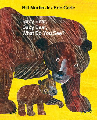 Baby Bear Baby Bear What Do You See? by Bill Martin Jr.