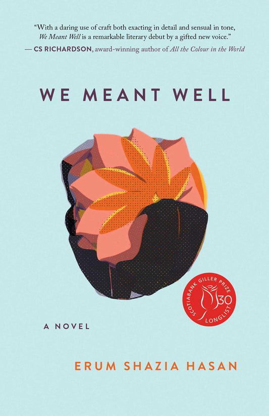 We Meant Well: A Novel by Erum Shazia Hasan