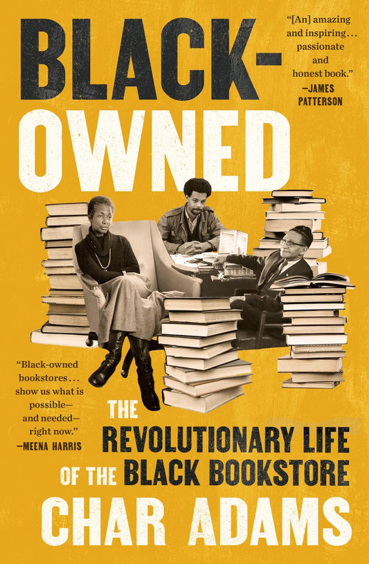Black-Owned: The Revolutionary Life of the Black Bookstore by Char Adams (Preorder)
