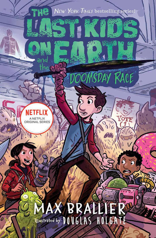 The Last Kids on Earth and the Doomsday Race by Max Brallier & Douglas Holgate