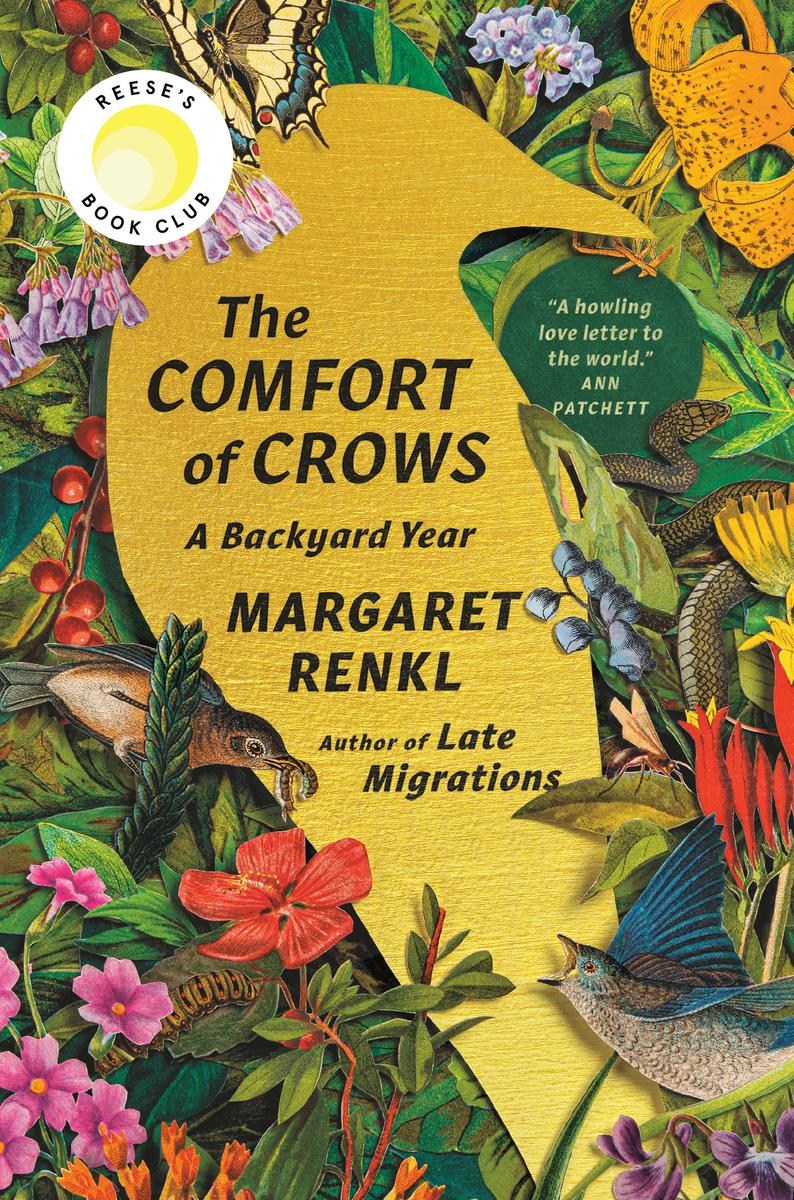 The Comfort of Crows (Reese's Book Club Pick): A Backyard Year by Margaret Renkl