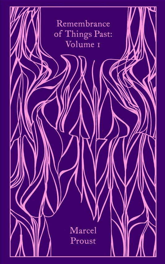 Remembrance of Things Past: Volume 1 by Marcel Proust