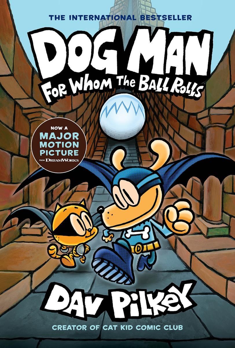 Dog Man: For Whom the Ball Rolls: A Graphic Novel #7 by Dav Pilkey