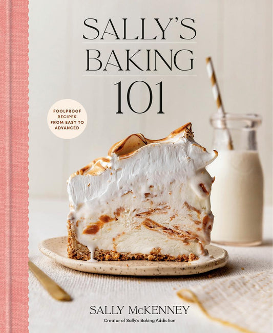 Sally's Baking 101: Foolproof Recipes from Easy to Advanced by Sally McKenney (Preorder)