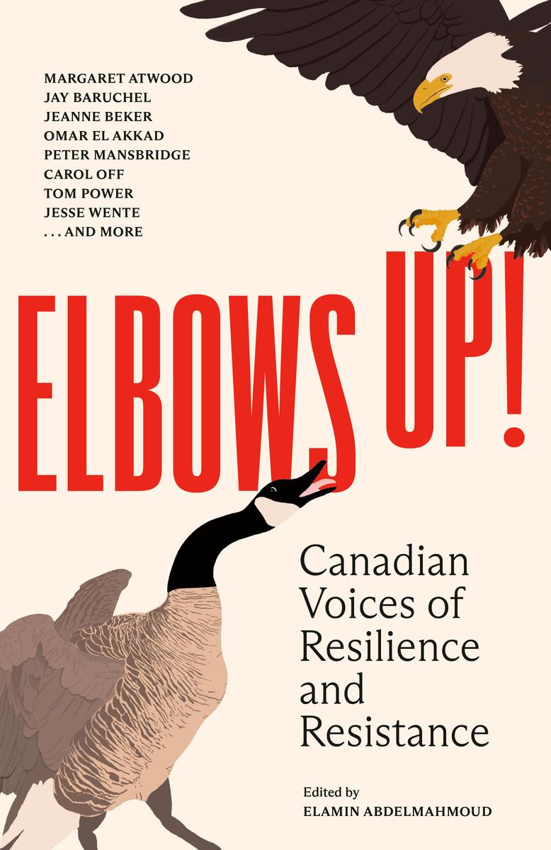 Elbows Up!: Canadian Voices of Resilience and Resistance by Elamin Abdelmahmoud & Various Authors