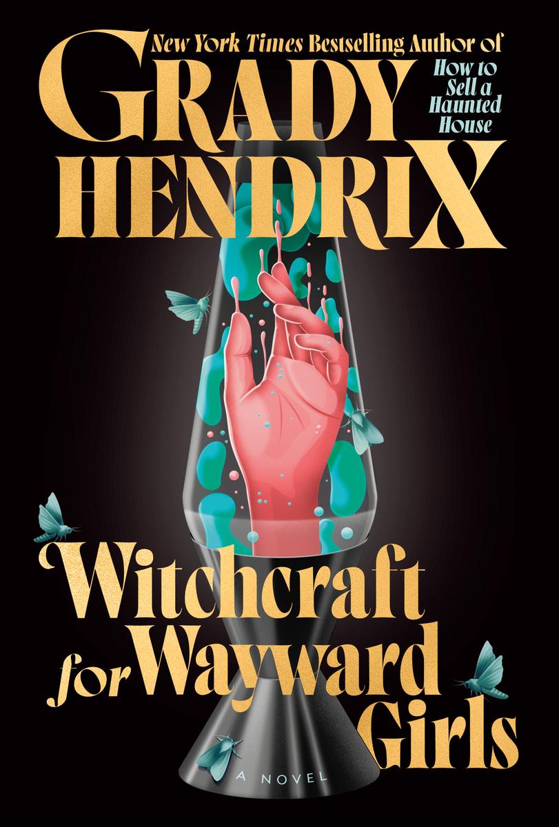 Witchcraft for Wayward Girls by Grady Hendrix