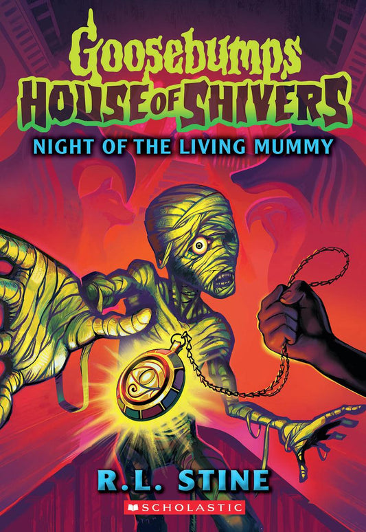 Night of the Living Mummy (House of Shivers #3) by R.L. Stine