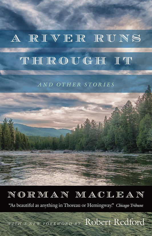 A River Runs through It and Other Stories by Norman Maclean & Robert Redford