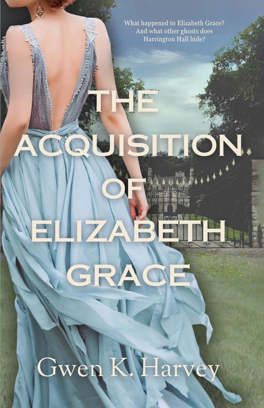 The Acquisition of Elizabeth Grace by Gwen K. Harvey