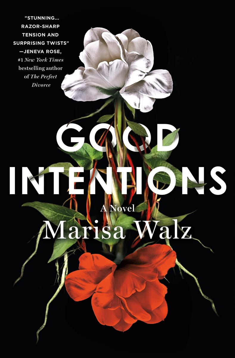 Good Intentions: A Novel by Marisa Walz