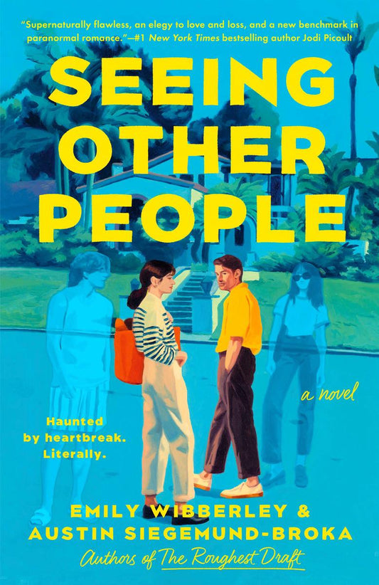 Seeing Other People by Emily Wibberley & Austin Siegemund-Broka