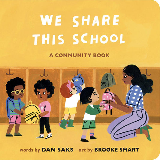 We Share This School: A Community Book by Dan Saks & Brooke Smart