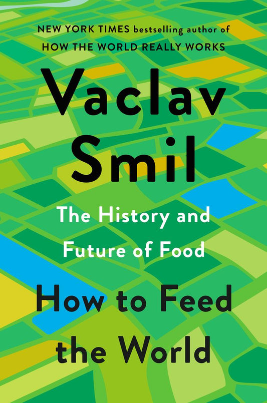 How to Feed the World by Vaclav Smil (Preorder)