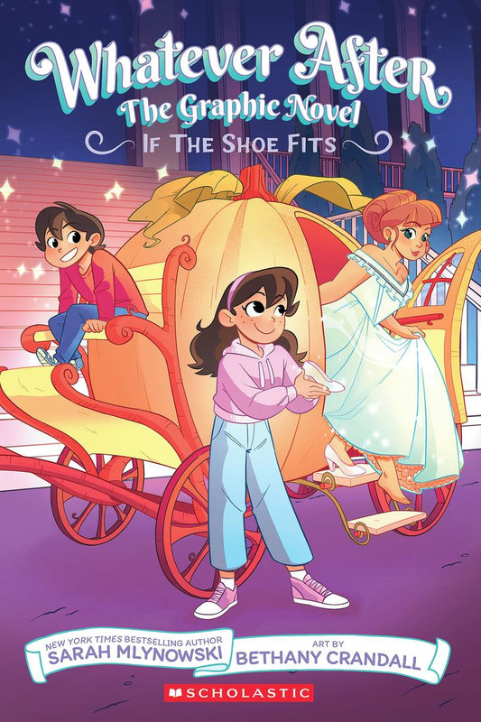 If the Shoe Fits (Whatever After Graphic Novel #2) by Sarah Mlynowski & Bethany Crandall