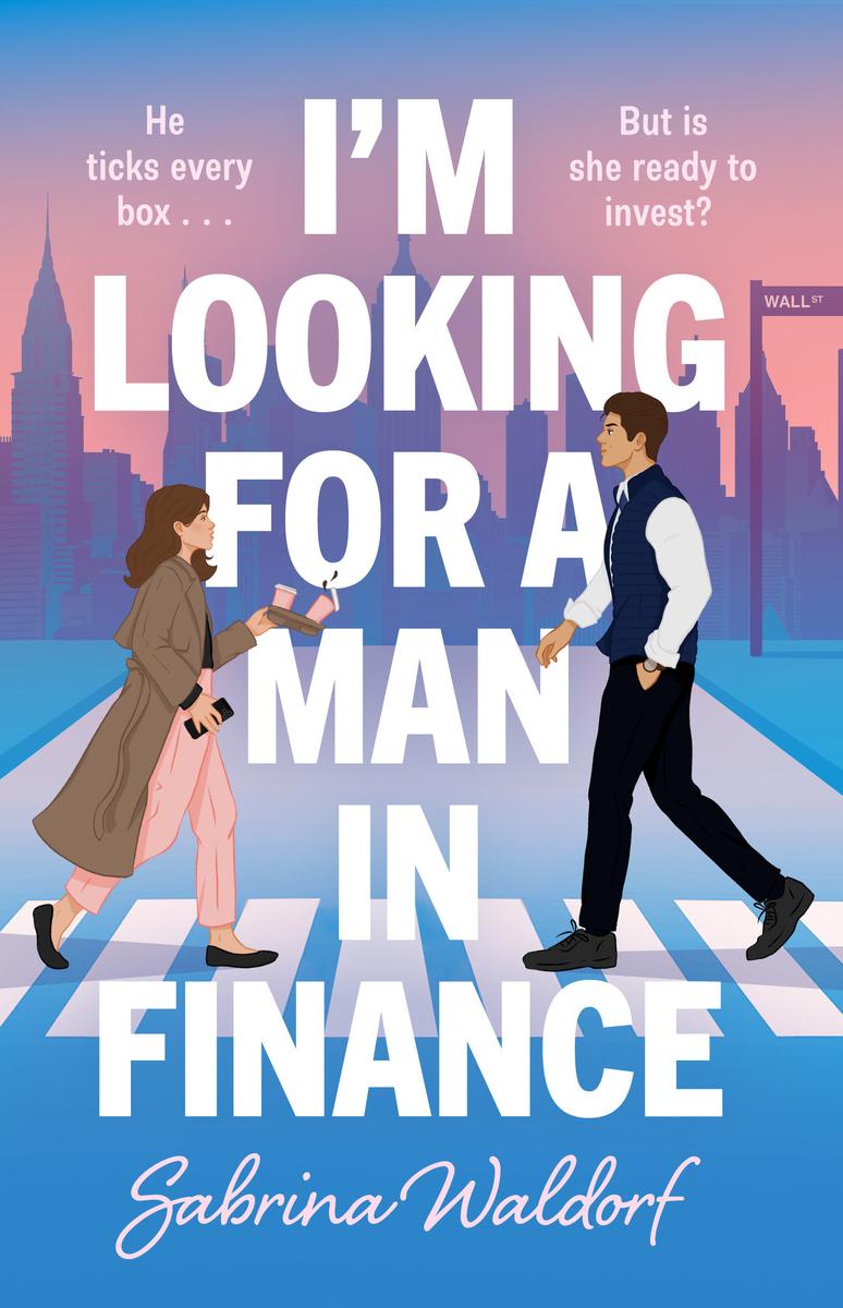 I'm Looking For a Man in Finance by Sabrina Waldorf