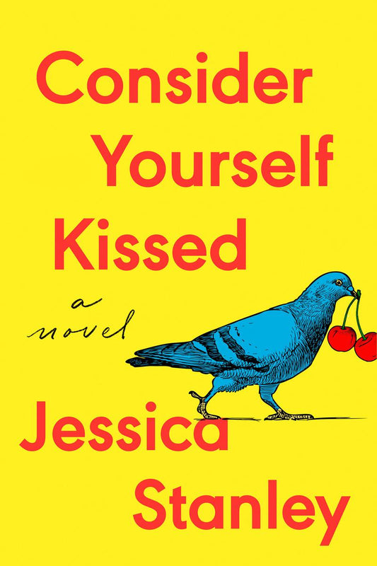Consider Yourself Kissed by Jessica Stanley (Preorder)
