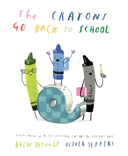 The Crayons Go Back to School by Drew Daywalt & Oliver Jeffers