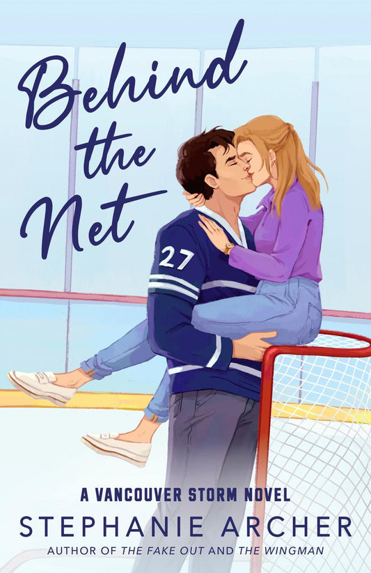 Behind the Net: A Vancouver Storm Novel by Stephanie Archer