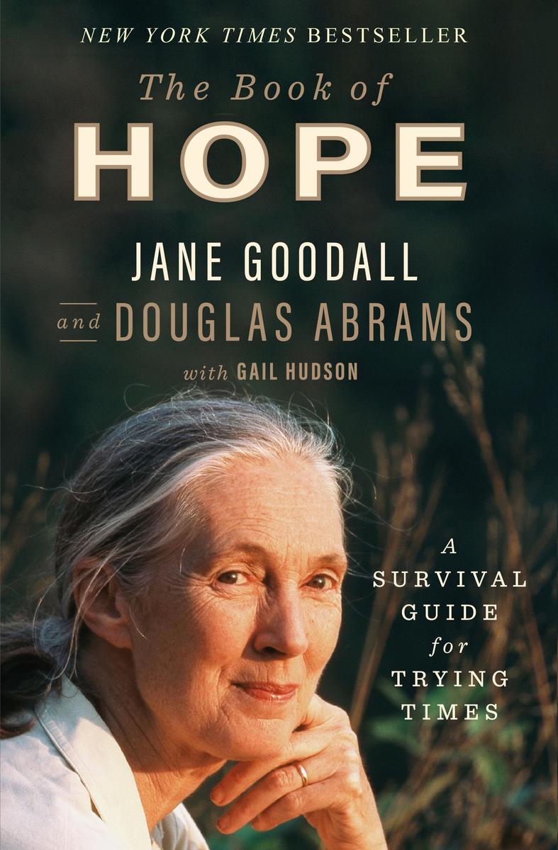 The Book of Hope: A Survival Guide for Trying Times by Jane Goodall & Douglas Abrams