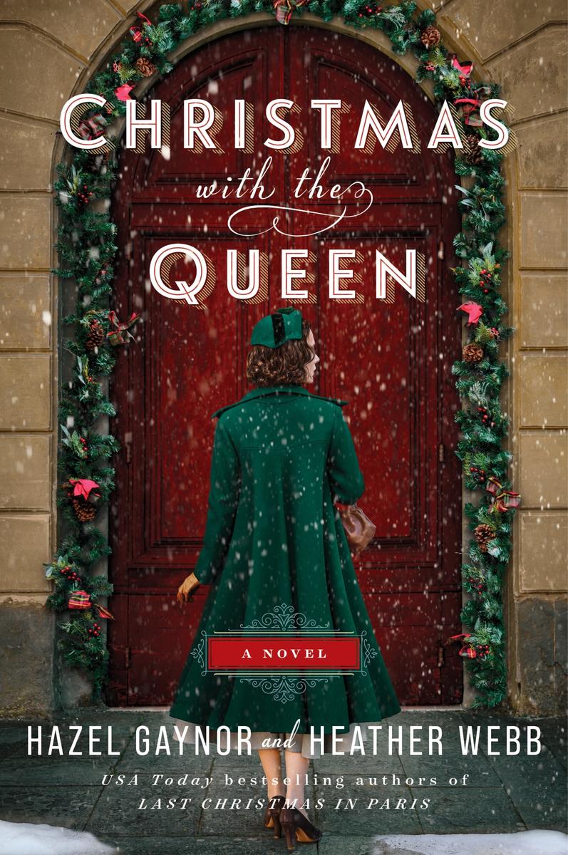 Christmas with the Queen by Hazel Gaynor & Heather Webb