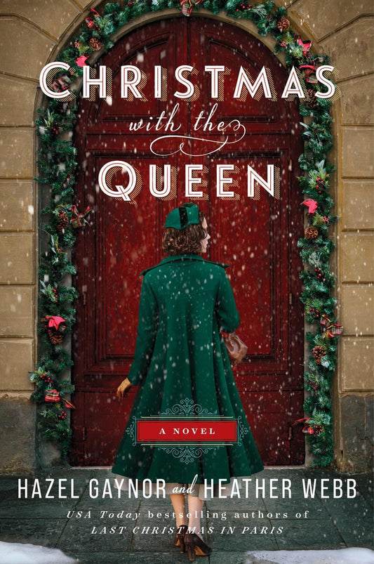 Christmas with the Queen by Hazel Gaynor & Heather Webb