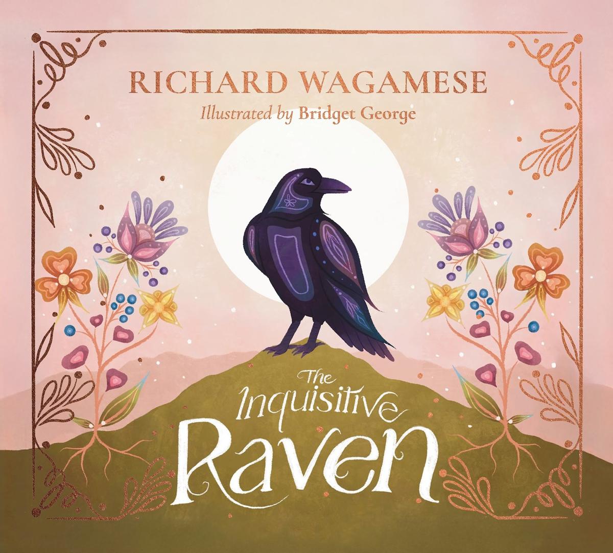 The Inquisitive Raven by Richard Wagamese & Bridget George