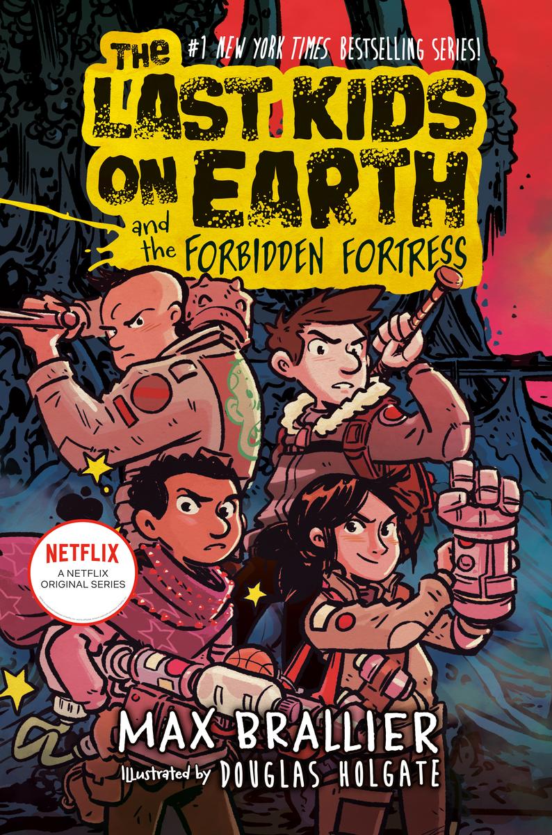The Last Kids on Earth and the Forbidden Fortress by Max Brallier & Douglas Holgate