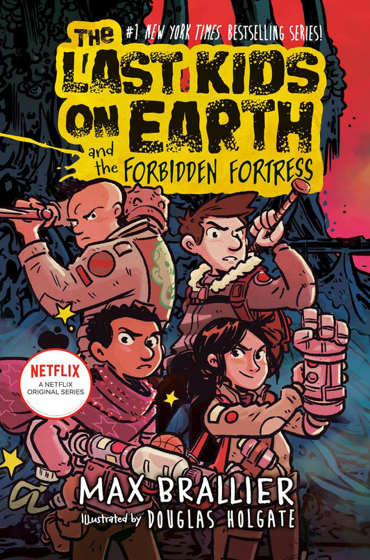 The Last Kids on Earth and the Forbidden Fortress by Max Brallier & Douglas Holgate