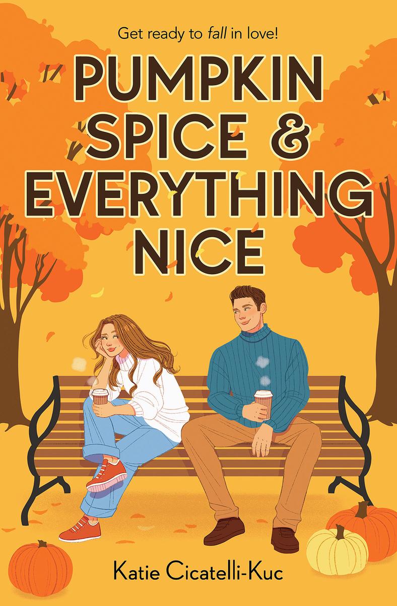 Pumpkin Spice & Everything Nice by Katie Cicatelli-Kuc