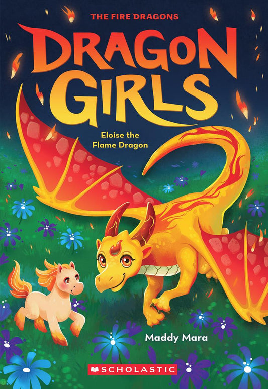 Eloise the Flame Dragon (Dragon Girls #16) by Maddy Mara