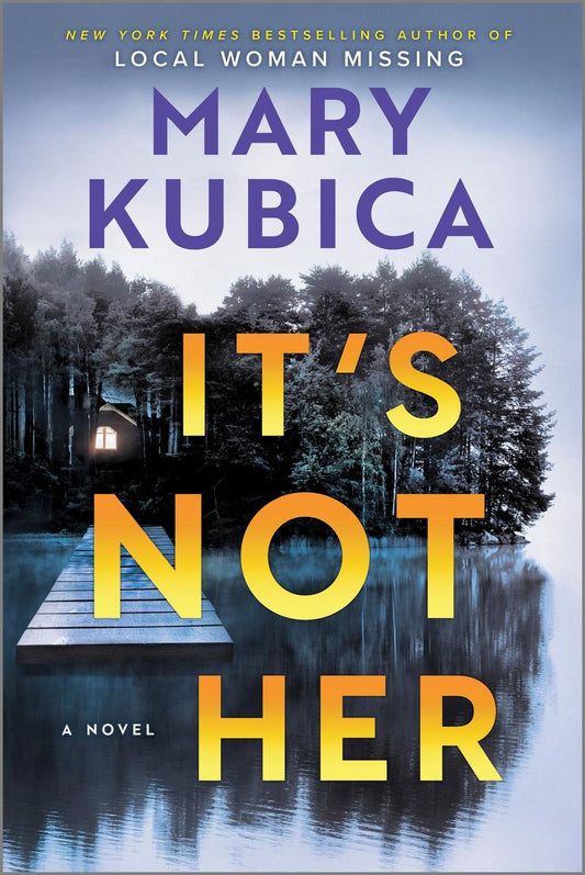 It's Not Her: A Novel by Mary Kubica