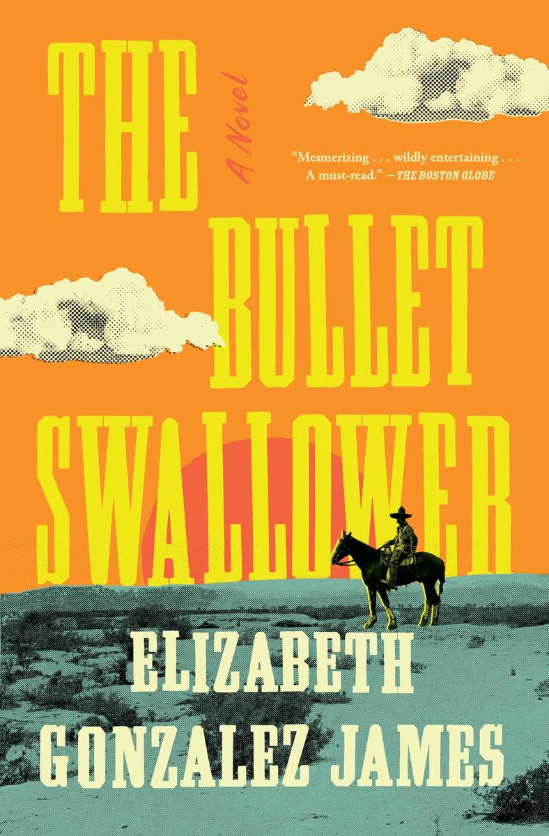 The Bullet Swallower by Elizabeth Gonzalez James