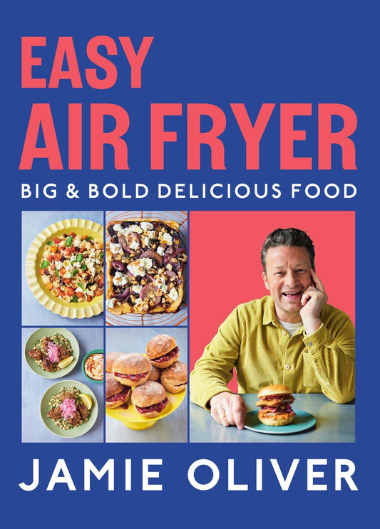 Easy Air Fryer: Big & Bold Delicious Food by Jamie Oliver (Preorder)
