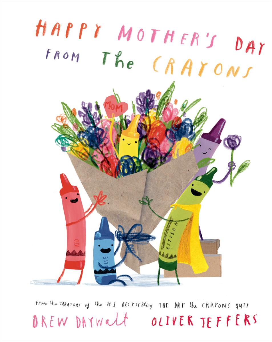 Happy Mother's Day from the Crayons by Drew Daywalt & Oliver Jeffers